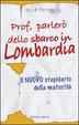 Cover of Prof, parlerò dello sbarco in Lombardia