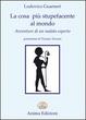 Cover of La cosa più stupefacente al mondo