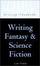 Cover of Writing Fantasy and Science Fiction