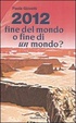 Cover of 2012: fine del mondo o fine di un mondo?