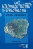 The Ultimate Kauai Guidebook : Kauai Revealed (Ultimate Kauai Guidebook)