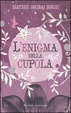 Cover of L'enigma della cupola