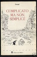 Cover of complicato ma non semplice