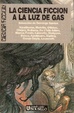 Cover of La ciencia ficción a la luz de gas