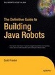 Cover of The Definitive Guide to Building Java Robots