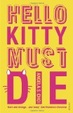 Cover of Hello Kitty Must Die