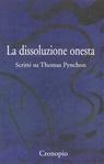 La dissoluzione onesta Scritti su Thomas Pynchon