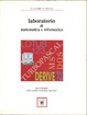Cover of Laboratorio di matematica e informatica. Per il biennio