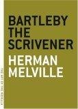 Bartleby the Scrivener A Story of Wall Street