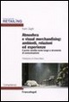 Cover of Atmosfera e visual merchandising: ambienti, relazioni ed esperienze. Il punto vendita come luogo e strumento di comunicazione