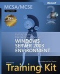 MCSA/MCSE Self-Paced Training Kit (Exam 70-290) : Managing and Maintaining a Microsoft Windows Server 2003 Environment, Second Edition