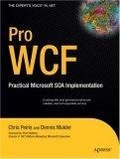Pro WCF : Practical Microsoft SOA Implementation (Pro)