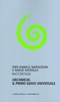 Cover of Pier Daniele Napolitani e Giulio Giorello raccontano Archimede. Il primo genio universale