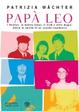 Cover of Papà Leo. I Beatles, la balena Jonas, il Ciak e altre magie: dietro le quinte di un grande impresario