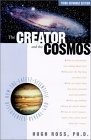 The Creator and the Cosmos : How the Latest Scientific Discoveries of the Century Reveal God