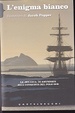 Cover of L'enigma bianco. La «Belgica» di Amundsen alla conquista del Polo Sud
