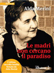 Cover of Le madri non cercano il paradiso