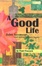 Cover of "A Good Life"