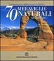 Cover of Settanta meraviglie naturali nel mondo dal Patrimonio dell'Umanità Unesco