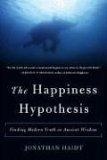 The Happiness Hypothesis : Finding Modern Truth in Ancient Wisdom