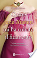Cover of Come Jane Austen mi ha rubato il fidanzato