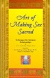 Cover of The Art Of Making Sex Sacred