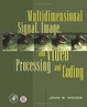 Cover of Multidimensional Signal, Image, and Video Processing and Coding