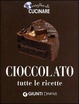 Cover of Cioccolato. Tutte le ricette