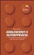 Cover of Adolescenti e autoefficacia. Il ruolo delle credenze personali nello sviluppo individuale