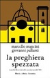 Cover of La preghiera spezzata. I cattolici fiorentini nella seconda metà del '900