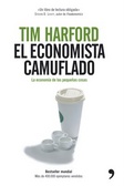 El economista camuflado La economía de las pequeñas cosas