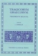 Cover of Tragicorum Graecorum Fragmenta Selecta