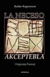 Cover of La Neceso Akceptebla (Originalaj Poemoj En Esperanto)