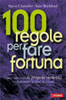 Cover of Cento regole per fare fortuna. Come costruire la propria ricchezza trasformando le idee in azioni