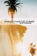 Cover of Strange movie full of death