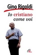 Cover of Io cristiano come voi