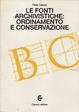 Cover of Le fonti archivistiche: ordinamento e conservazione