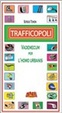 Cover of Trafficopoli. Il gioco del traffico ad emissioni zero. Con gadget