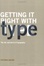 Cover of "Getting it Right with Type"