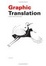 Cover of "Graphic Translation, A graphic design project guide"