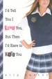 Cover of I'd Tell You I Love You, But Then I'd Have to Kill You