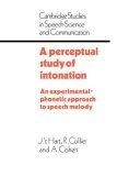 A Perceptual Study of Intonation (Cambridge Studies in Speech Science and Communication)