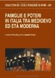 Cover of Famiglie e poteri in Italia tra Medioevo ed età moderna