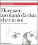 Cover of Disegnare ascoltando l'artista che è in noi