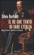 Cover of Il re che tentò di fare l'Italia