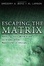 Cover of "Escaping the Matrix"