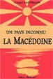 Cover of Un pays inconnu, la Macédoine