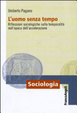 Cover of L'uomo senza tempo. Riflessioni sociologiche sulla temporalità nell'epoca dell'accelerazione
