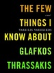 Cover of The Few Things I Know About Glafkos Thrassakis