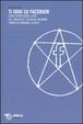 Cover of Ti odio su Facebook. Come sconfiggere il mito dei «brigatisti» da social network prima che imbavagli la rete